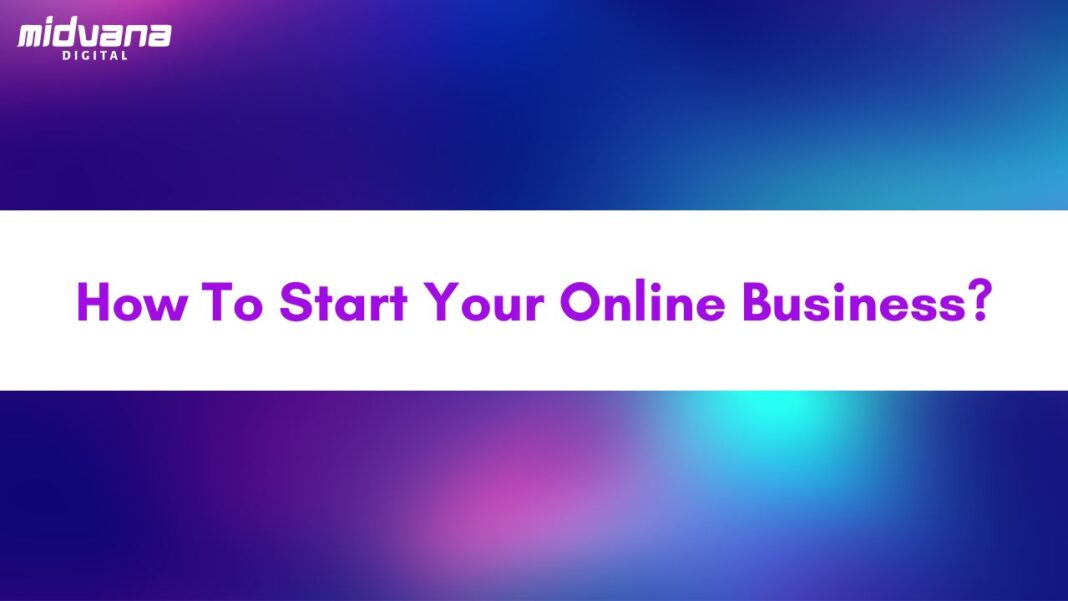 How To Start Your Online Business?